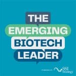 The Emerging Biotech Leader Podcast
